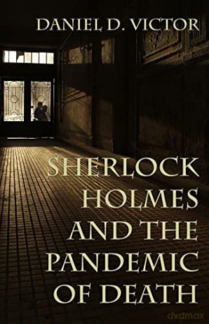 Sherlock Holmes and The Pandemic of Death (7) (Sherlock Holmes and the American Literati) - Daniel Victor [KSIĄŻKA]