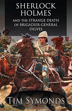 Sherlock Holmes and The Strange Death of Brigadier-General Delves - Tim Symonds [KSIĄŻKA]