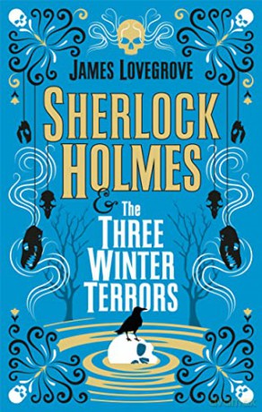 Sherlock Holmes and the Three Winter Terrors - James Lovegrove [KSIĄŻKA]