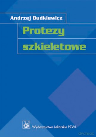 Protezy szkieletowe - Budkiewicz [KSIĄŻKA]