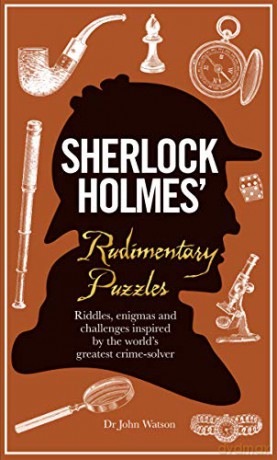 Sherlock Holmes' Rudimentary Puzzles: Riddles, enigmas and challenges - Tim Dedopulos [KSIĄŻKA]