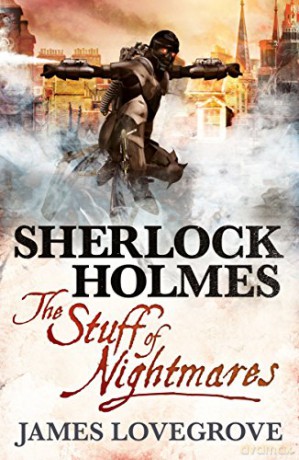 Sherlock Holmes, Stuff of Nightmares - James Lovegrove [KSIĄŻKA]