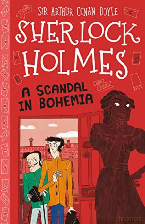 Sherlock Holmes: A Scandal in Bohemia (Easy Classics): 11 (The Sherlock Holmes Children's Collection: Mystery, Mischief and Mayhem (Easy Classics)) - Sir Arthur Conan Doyle [KSIĄŻKA]