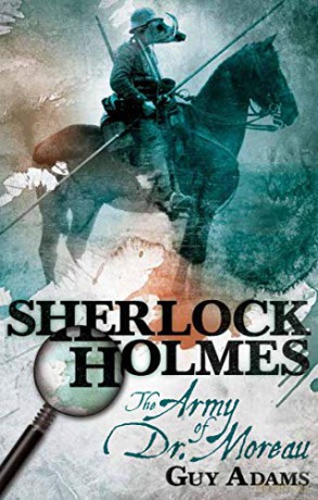 Sherlock Holmes: The Army of Doctor Moreau - Guy Adams [KSIĄŻKA]
