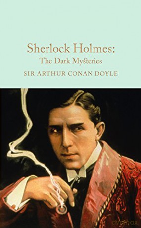 Sherlock Holmes: The Dark Mysteries: Arthur Conan Doyle (Macmillan Collector's Library, 29) - Arthur Conan Doyle [KSIĄŻKA]