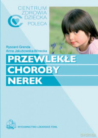 Przewlekłe choroby nerek - Grenda [KSIĄŻKA]