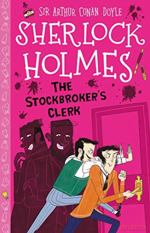Sherlock Holmes: The Stockbroker's Clerk (Easy Classics): 19 (The Sherlock Holmes Children's Collection: Mystery, Mischief and Mayhem (Easy Classics)) - Sir Arthur Conan Doyle [KSIĄŻKA]
