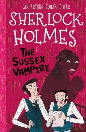 Sherlock Holmes: The Sussex Vampire (Easy Classics): 8 (The Sherlock Holmes Children's Collection: Shadows, Secrets and Stolen Treasure (Easy Classics)) - Sir Arthur Conan Doyle [KSIĄŻKA]