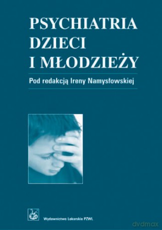 Psychiatria dzieci i młodzieży - Namysłowska [KSIĄŻKA]