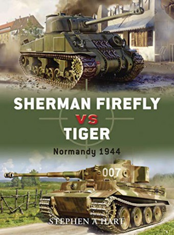 Sherman Firefly vs Tiger: Normandy 1944: No. 2 (Duel) - Stephen Hart [KSIĄŻKA]