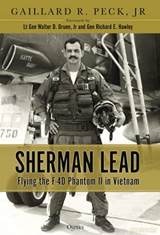 Sherman Lead: Flying the F-4D Phantom II in Vietnam - Col (Ret.) Gaillard R. Peck Jr [KSIĄŻKA]