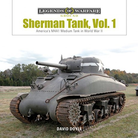 Sherman Tank Vol. 1: America's M4a1 Medium Tank in World War II (Legends of Warfare: Ground): 6 - David Doyle [KSIĄŻKA]