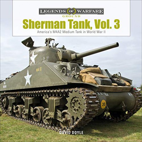 Sherman Tank, Vol. 3: America's M4A2 Medium Tank in World War II: 22 (Legends of Warfare: Ground) - David Doyle [KSIĄŻKA]