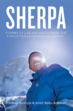 Sherpa: Stories of Life and Death from the Forgotten Guardians of Everest - Ankit Babu Adhikari [KSIĄŻKA]