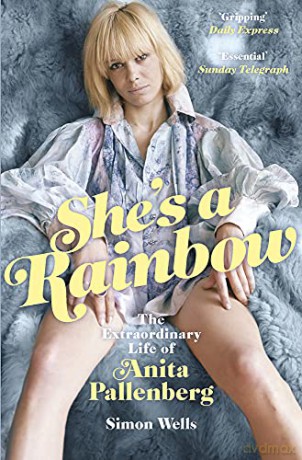 She's a Rainbow: The Extraordinary Life of Anita Pallenberg - Wells [KSIĄŻKA]