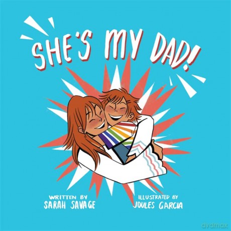 She's My Dad!: A Story for Children Who Have a Transgender Parent or Relative - Sarah Savage [KSIĄŻKA]