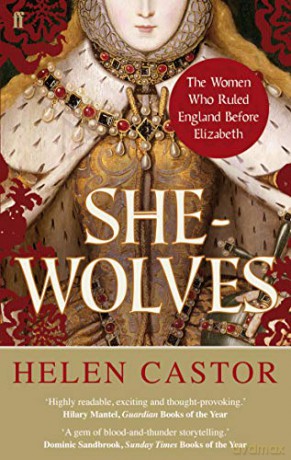 She-Wolves: The Women Who Ruled England Before Elizabeth - Helen Castor [KSIĄŻKA]