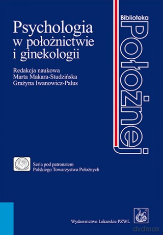 Psychologia w położnictwie i ginekologii - Makara-Studzińska [KSIĄŻKA]