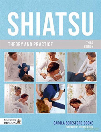 Shiatsu Theory and Practice - Carola Beresford-Cooke [KSIĄŻKA]