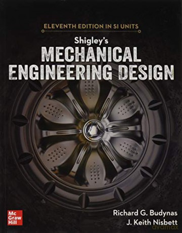 Shigley's Mechanical Engineering Design, 11th Edition, Si Units (Asia Higher Education Engineering/Computer Science Mechanical Engineering) - Richard G. Budynas [KSIĄŻKA]
