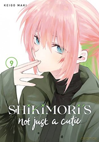 Shikimori's Not Just a Cutie 9 - Keigo Maki [KSIĄŻKA]