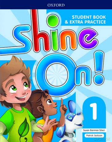 Shine On!: Level 1: Student Book with Extra Practice - Susan Banman Sileci [KSIĄŻKA]