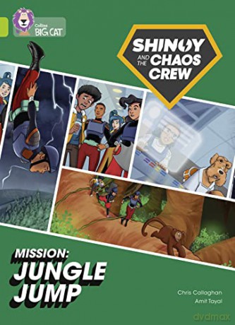 Shinoy and the Chaos Crew Mission: Jungle Jump: Band 11/Lime (Collins Big Cat) - Chris Callaghan [KSIĄŻKA]