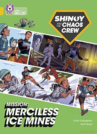 Shinoy and the Chaos Crew Mission: Merciless Ice Mines: Band 09/Gold (Collins Big Cat) - Chris Callaghan [KSIĄŻKA]