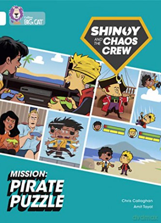 Shinoy and the Chaos Crew Mission: Pirate Puzzle: Band 10/White (Collins Big Cat) - Chris Callaghan [KSIĄŻKA]
