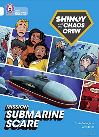 Shinoy and the Chaos Crew Mission: Submarine Scare: Band 10/White (Collins Big Cat) - Chris Callaghan [KSIĄŻKA]