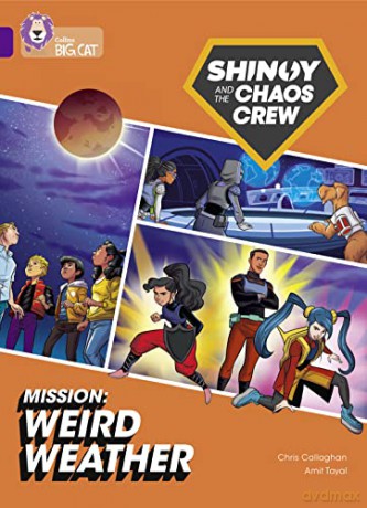 Shinoy and the Chaos Crew Mission: Weird Weather: Band 08/Purple (Collins Big Cat) - Chris Callaghan [KSIĄŻKA]