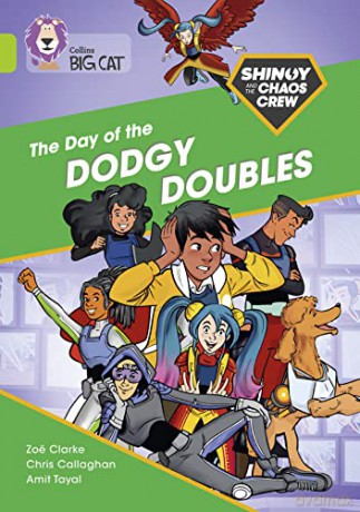 Shinoy and the Chaos Crew: The Day of the Dodgy Doubles: Band 11/Lime (Collins Big Cat) - Chris Callaghan [KSIĄŻKA]