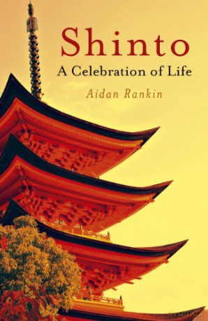 Shinto: A Celebration of Life - Aidan Rankin [KSIĄŻKA]
