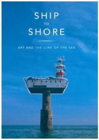 Ship to Shore: Art and the Lure of the Sea - Jean Wainwright [KSIĄŻKA]