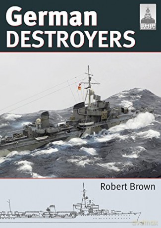 Shipcraft 25: German Destroyers (Shipcraft Modelling) - Robert Brown [KSIĄŻKA]