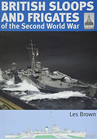 ShipCraft 27 - British Sloops and Frigates of the Second World War - Les Brown [KSIĄŻKA]
