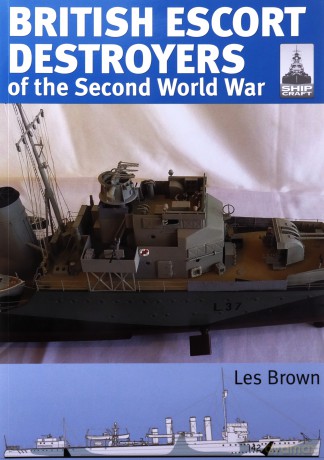 Shipcraft 28: British Escort Destroyers: of the Second World War - Les Brown [KSIĄŻKA]