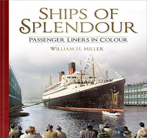 Ships of Splendour: Passenger Liners in Colour - William H. Miller [KSIĄŻKA]
