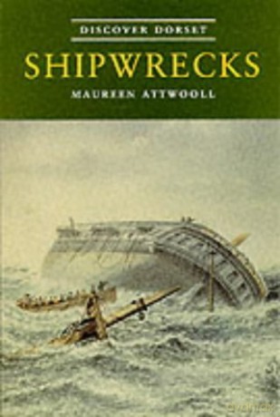 Shipwrecks (Discover Dorset) - Maureen Attwooll [KSIĄŻKA]