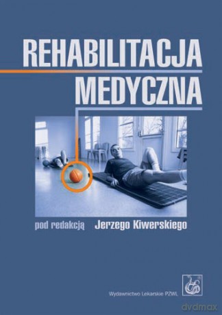 Rehabilitacja medyczna - Kiwerski [KSIĄŻKA]