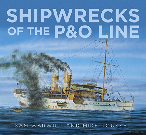 Shipwrecks of the P&O Line - Sam Warwick [KSIĄŻKA]