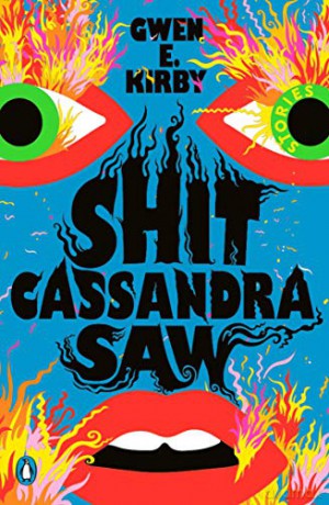 Shit Cassandra Saw: Stories - Kirby [KSIĄŻKA]