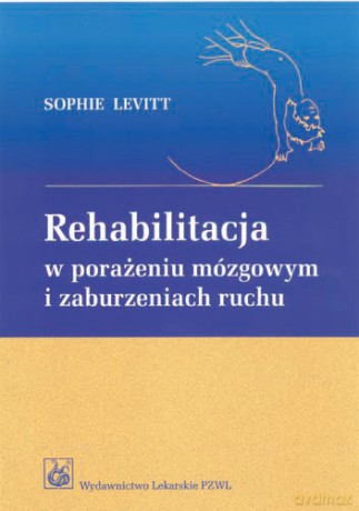 Rehabilitacja w porażeniu mózgowym i zaburzeniach ruchu - Levitt [KSIĄŻKA]