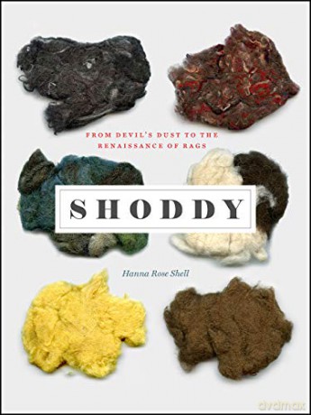 Shoddy: From Devil's Dust to the Renaissance of Rags (Science.Culture) - Hanna Rose Shell [KSIĄŻKA]