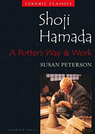 Shoji Hamada: A Potters Way and Work (Ceramic Classics) - Susan Peterson [KSIĄŻKA]