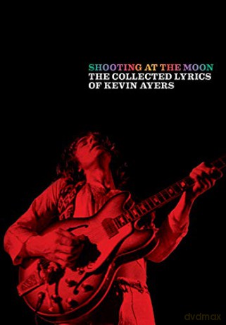 Shooting at the Moon: The collected lyrics of Kevin Ayers (Faber Edition) - Kevin Ayers [KSIĄŻKA]