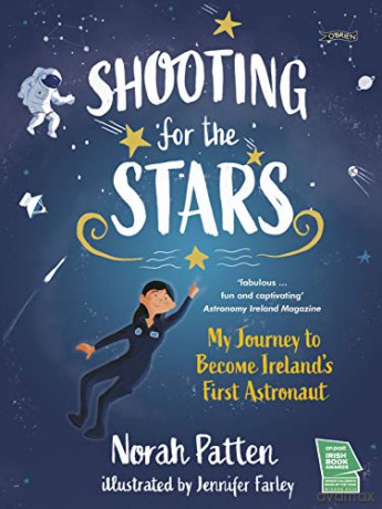 Shooting for the Stars: My Journey to Become Ireland's First Astronaut - Dr. Norah Patten [KSIĄŻKA]