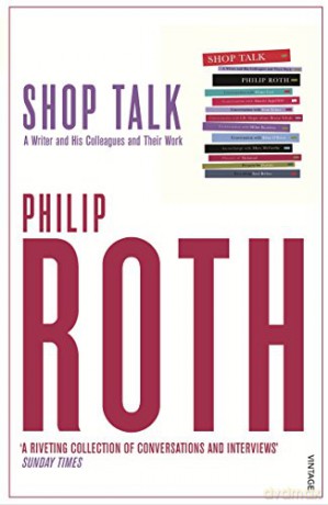 Shop Talk: A Writer and His Colleagues and Their Work - Philip Roth [KSIĄŻKA]