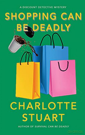 Shopping Can Be Deadly (A Discount Detective Mystery) - Charlotte Stuart [KSIĄŻKA]