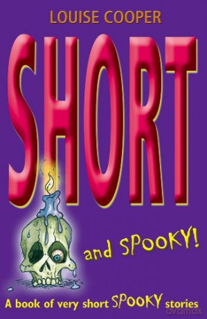 Short and Spooky!: A book of very short spooky stories - Louise Cooper [KSIĄŻKA]